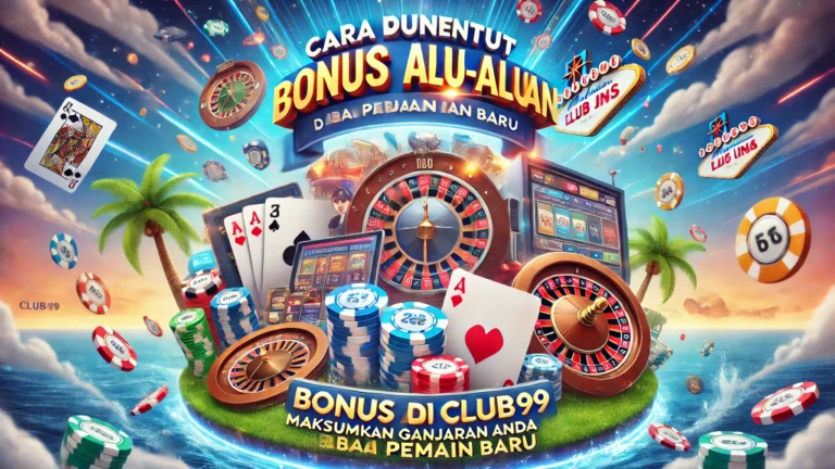 Cara Menuntut Bonus Alu-Aluan di Club99