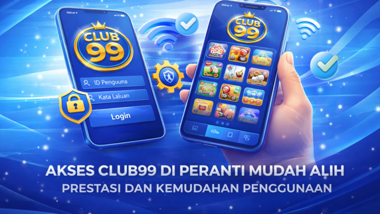 Akses mudah Club99 di peranti Akses mudah Club99 di peranti