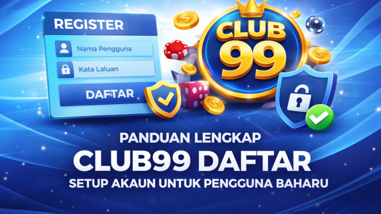 Panduan daftar dan setup Club99